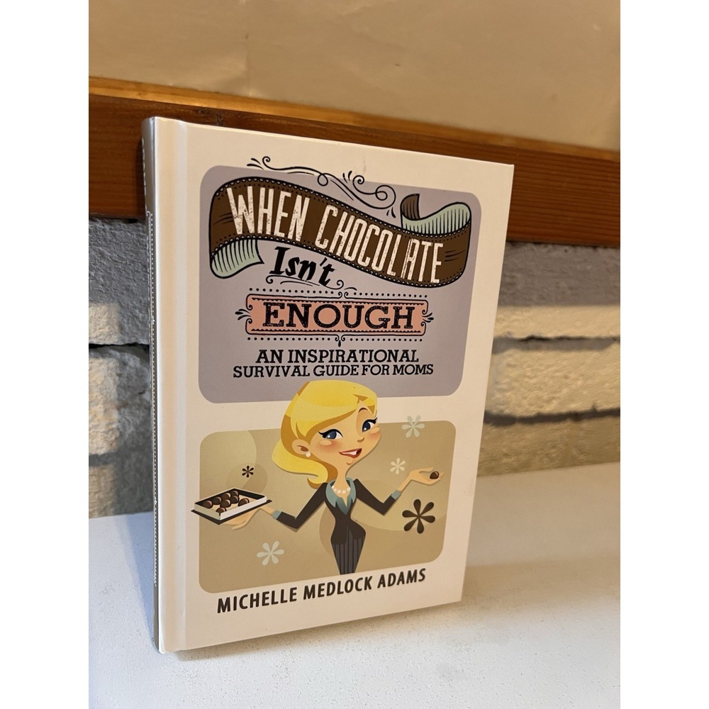 When Chocolate Isnt Enough: An Inspirational Survival Guide Book VERY GOOD